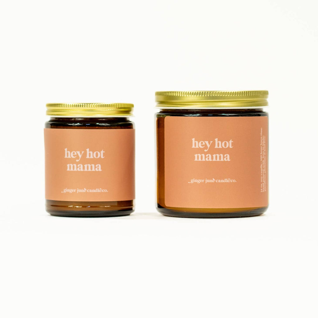 Hey Hot Mama -  Soy Candle