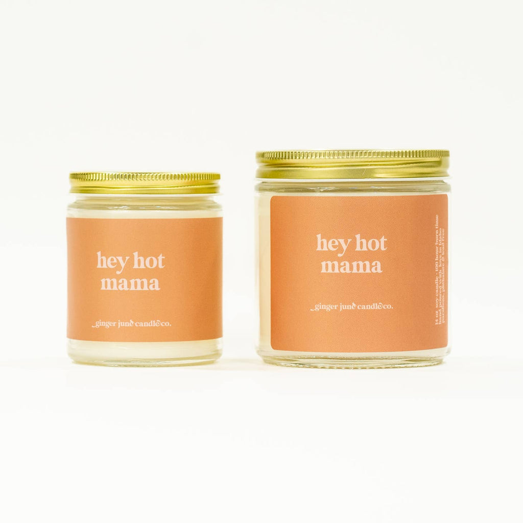 Hey Hot Mama -  Soy Candle